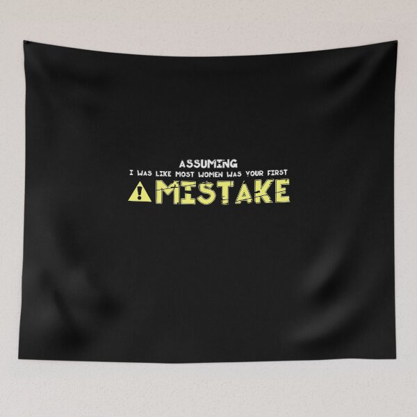 Item preview, Assuming I was like most girls was your first mistake. designed and sold by BeUniqueMe.