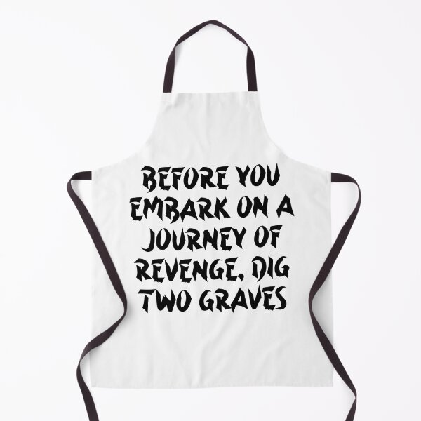 Item preview, Before You Embark On A Journey Of Revenge Dig Two Graves - Confucius Quotes designed and sold by JourneyCreative.