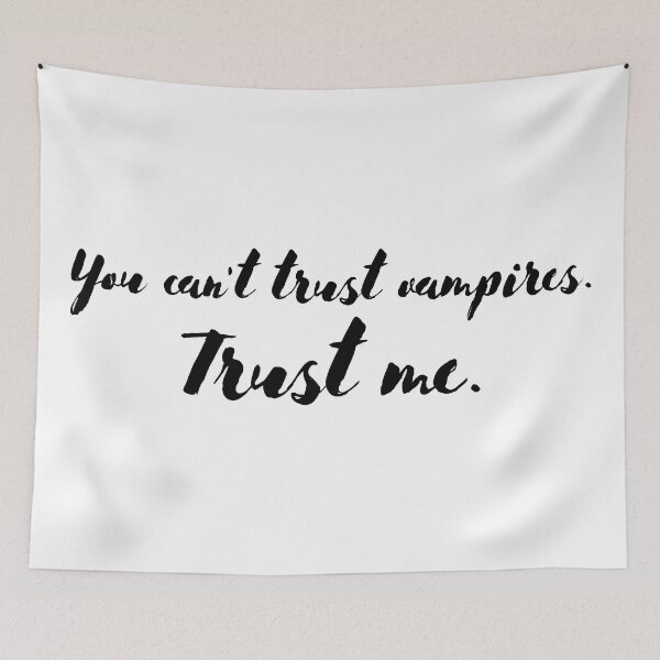 Item preview, You can't trust vampires. trust me designed and sold by SpiderMonkey913.