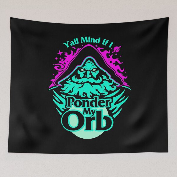 Item preview, Y'all Mind I Ponder My Orb? Wizard - Pondering My Orb designed and sold by cyberlight.