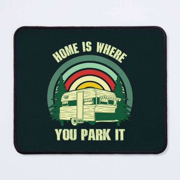 Item preview, Home is  where you park it designed and sold by SidTastic .