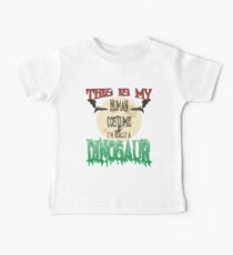 Halloween Human Costume ➢ Really A Dinosaur Baby Tee