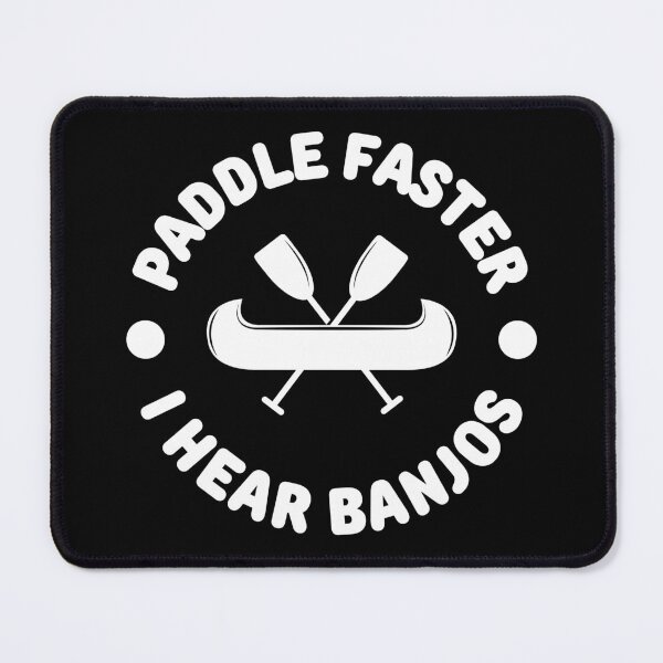 Item preview, Paddle Faster I Hear Banjos designed and sold by FurioInc.