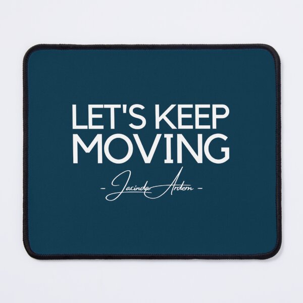 Item preview, Let_s keep moving. Jacinda Ardern Quote designed and sold by OhOlliShop.