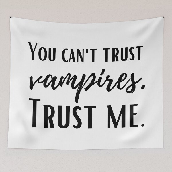 Item preview, You can't trust vampires. trust me designed and sold by SpiderMonkey913.
