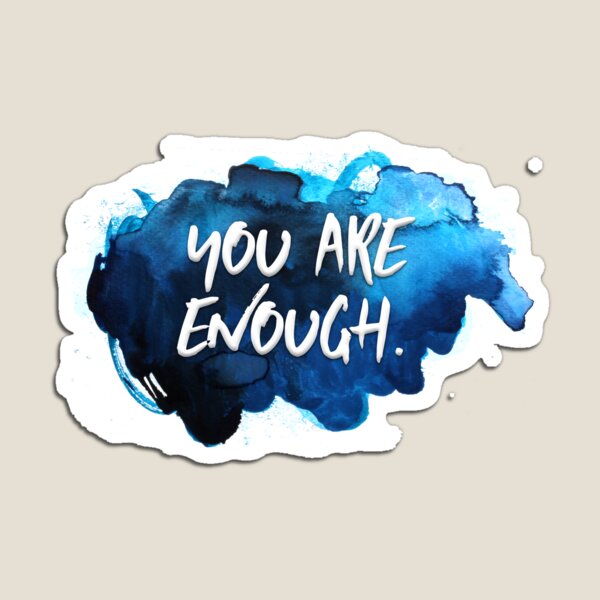 Reminder: you are enough magnet – allthingshappyshop