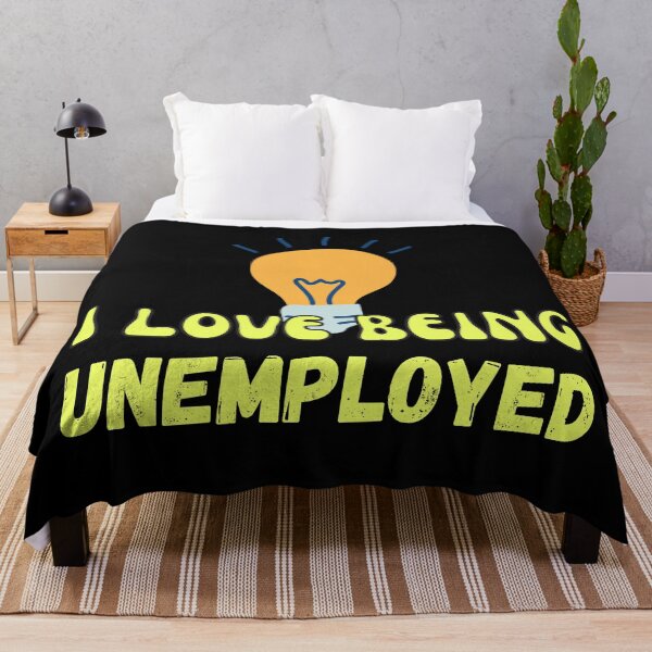 Item preview, I Love Being Unemployed designed and sold by Wehavefun.