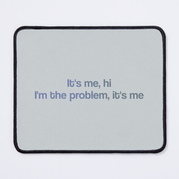 Item preview, Anti-Hero lyrics "It's me, hi, I'm the problem, it's me" designed and sold by lilsammi.