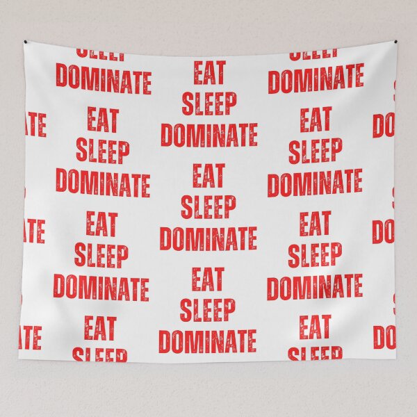Item preview, Eat sleep dominate. Positive Affirmation stickers and tshirts  designed and sold by Pugnaciousprint.