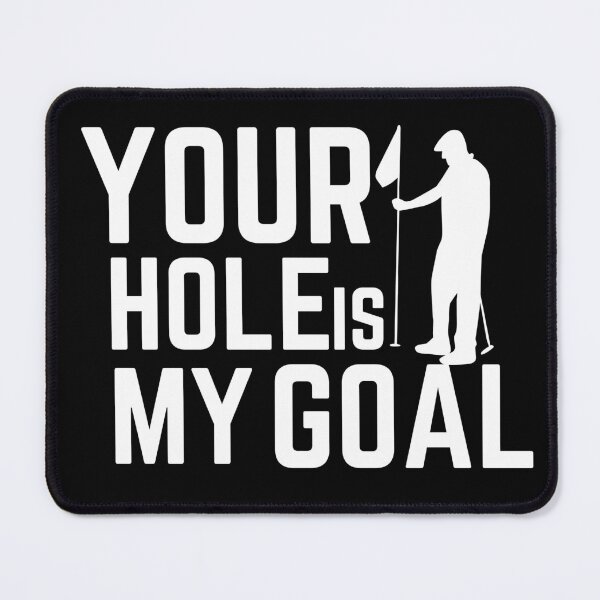 Item preview, Your hole is my goal golf funny designed and sold by RecStore.