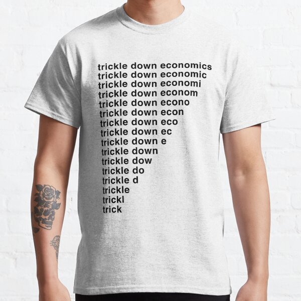 Item preview, Trickle Down Economics designed and sold by bullshirter.