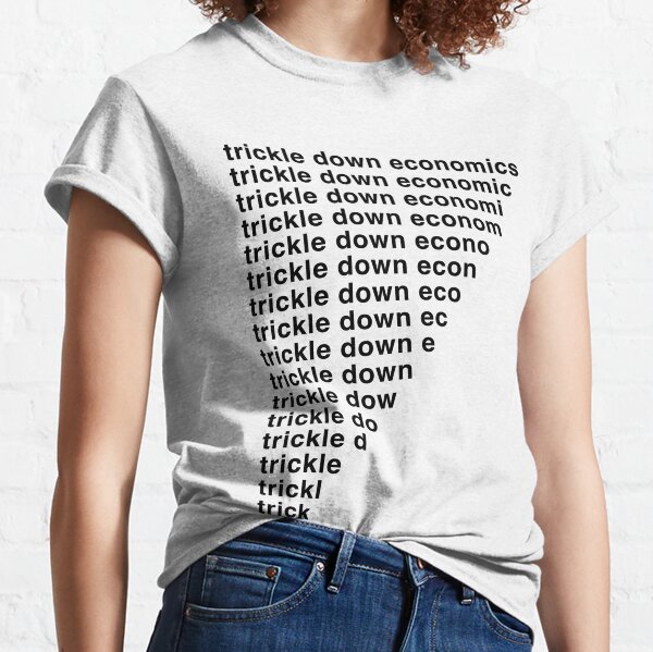 Item preview, Trickle Down Economics designed and sold by bullshirter.