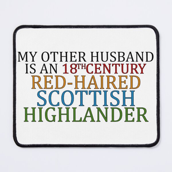 Item preview, My Other Husband is an 18th Century Red-Haired Scottish Highlander designed and sold by samer11.