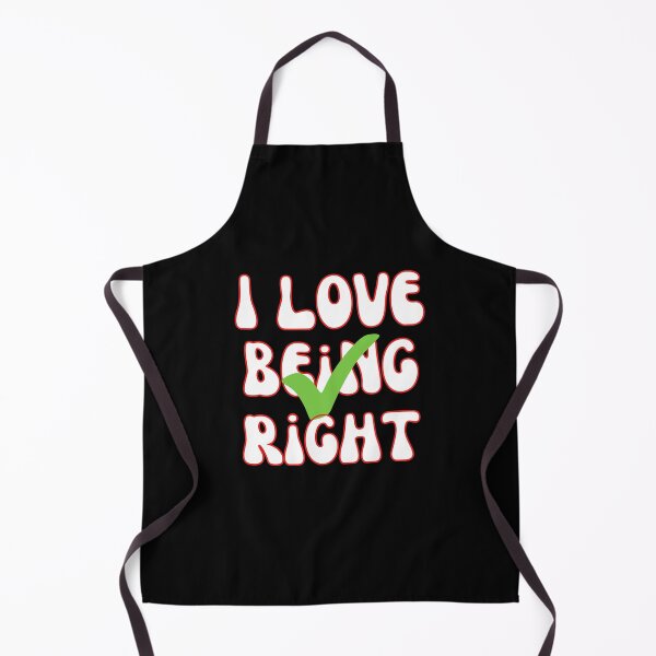 Item preview, I Love Being Right designed and sold by Wehavefun.