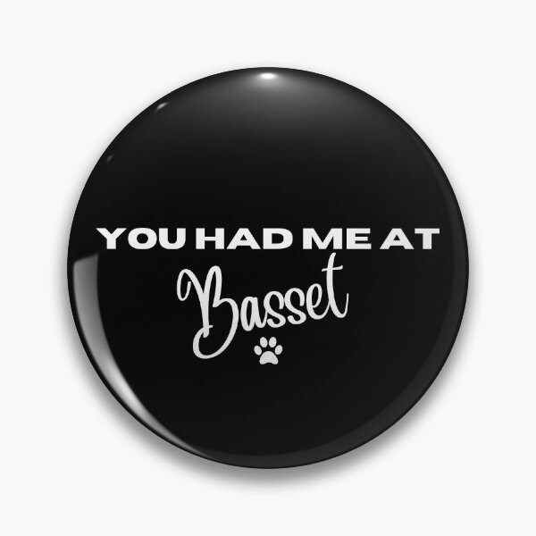 Item preview, You had me at Basset designed and sold by Witfulwisdom.