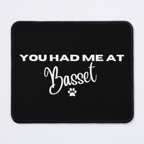 Item preview, You had me at Basset designed and sold by Witfulwisdom.