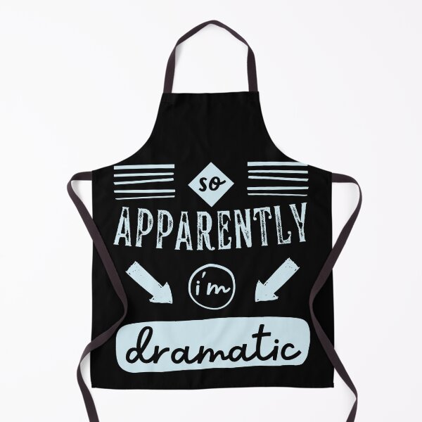 Item preview, So Apparently, im Dramatic  designed and sold by Hic21.