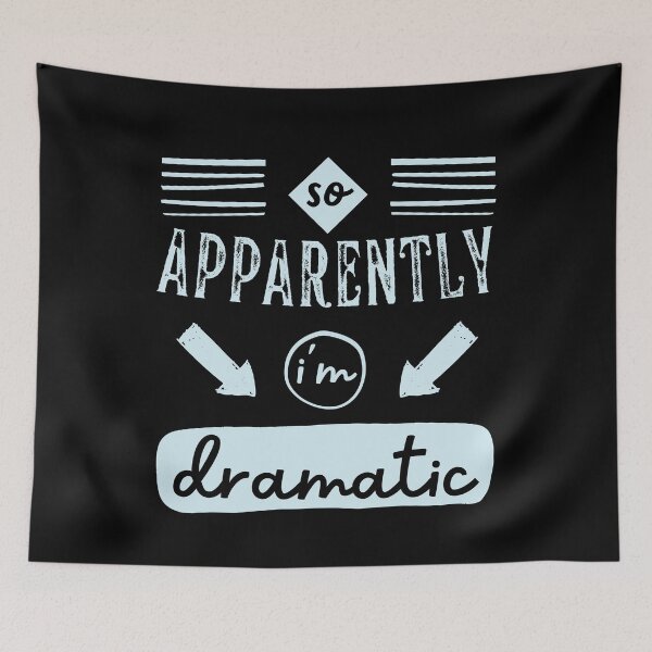 Item preview, So Apparently, im Dramatic  designed and sold by Hic21.