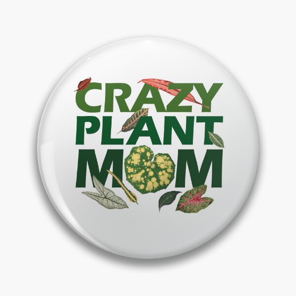 Item preview, Crazy Plant Mom designed and sold by chillaxcats.