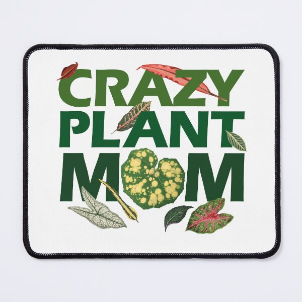 Item preview, Crazy Plant Mom designed and sold by chillaxcats.