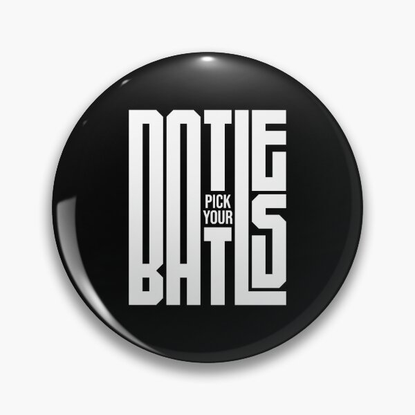 Item preview, You have to pick your battles, Pick your battles, Motivation Pick Your Battles designed and sold by Rajan Supal.