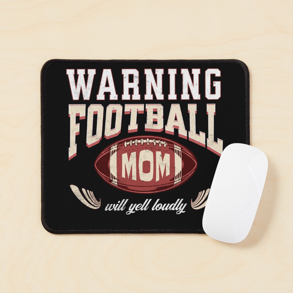  Funny Mother's Day Warning Football Mom Will Yell