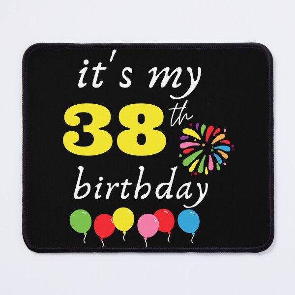 Item preview, It's My 38th Birthday designed and sold by backham-design.
