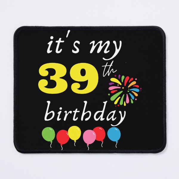 Item preview, It's My 39th Birthday designed and sold by backham-design.