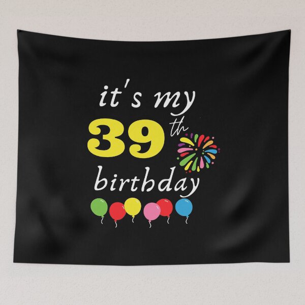 Item preview, It's My 39th Birthday designed and sold by backham-design.