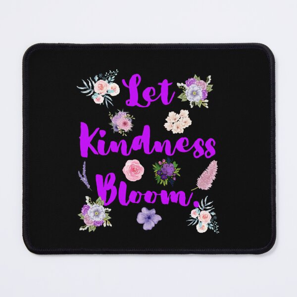 Item preview, Let Kindness Bloom designed and sold by OceanBelle.
