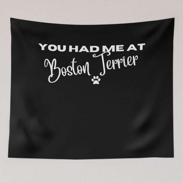 Item preview, You had me at Boston Terrier designed and sold by Witfulwisdom.