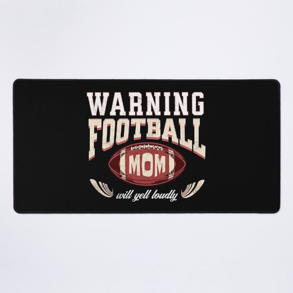  Funny Mother's Day Warning Football Mom Will Yell