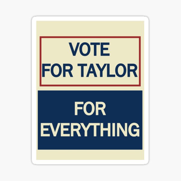 Vote For Me For Everything Sticker (Taylor Swift) – Edge of Urge