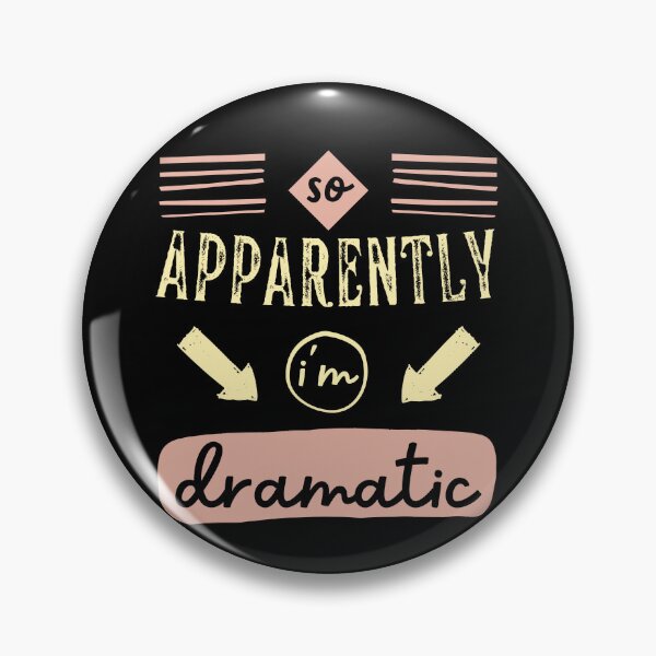 Item preview, So Apparently, im Dramatic Funny designed and sold by Hic21.