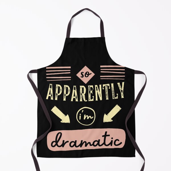 Item preview, So Apparently, im Dramatic Funny designed and sold by Hic21.