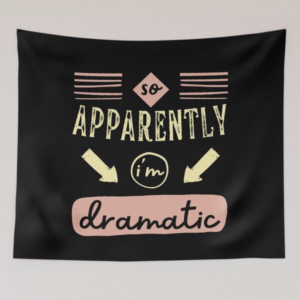 Item preview, So Apparently, im Dramatic Funny designed and sold by Hic21.