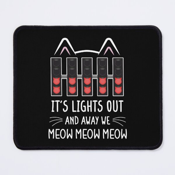 Item preview, It's Lights Out and Away We Meow Meow Meow | Funny Cat Racing Design (White) designed and sold by FilipeFerreira.