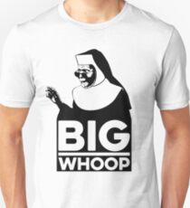 Big Whoop Unisex T-Shirt