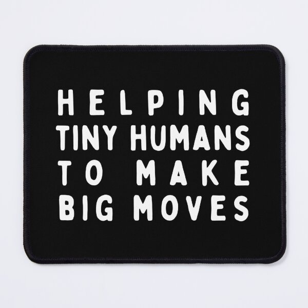 Item preview, Helping Tiny Humans Make Big Moves, Gift For Pediatric Physical Therapist, Occupational Therapy, Pediatric Therapist  designed and sold by MOONINSPIRATION.
