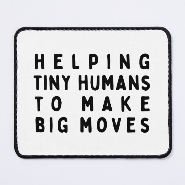 Item preview, Helping Tiny Humans Make Big Moves, Gift For Pediatric Physical Therapist, Occupational Therapy, Pediatric Therapist  designed and sold by MOONINSPIRATION.