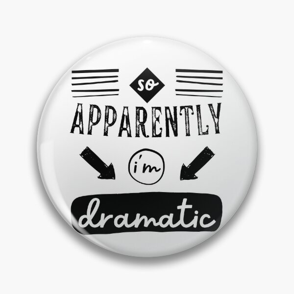 Item preview, So Apparently, im Dramatic  Joke designed and sold by Hic21.