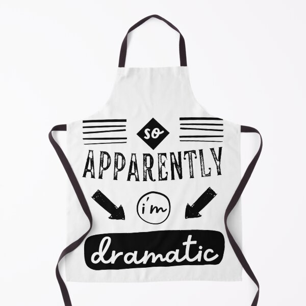 Item preview, So Apparently, im Dramatic  Joke designed and sold by Hic21.