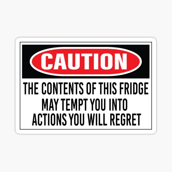 Item preview, The contents of this Fridge May Tempt you into Actions you will regret Funny Beer Fridge Warning Sign designed and sold by jojosign.