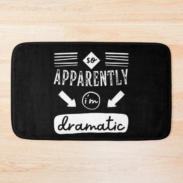 Item preview, So Apparently, Im Dramatic Saying designed and sold by Hic21.