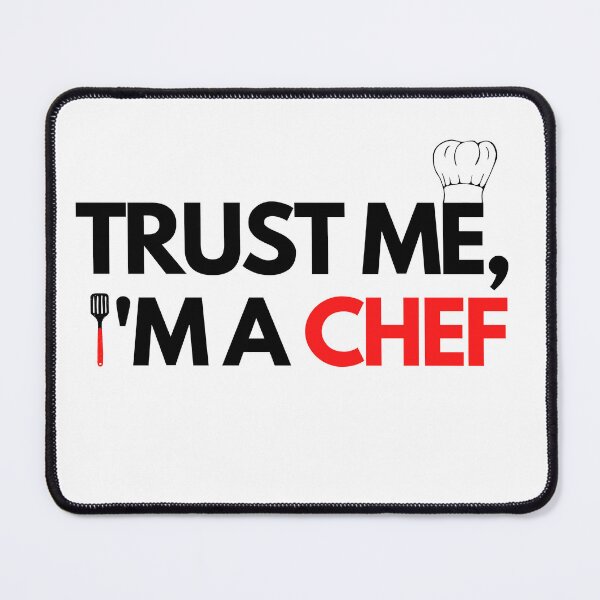 Item preview, Trust Me, I'm a Chef designed and sold by Mhayra.
