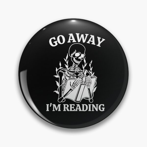 Item preview, Go Away I'm Reading, Skeleton Reading designed and sold by Everythingafter.
