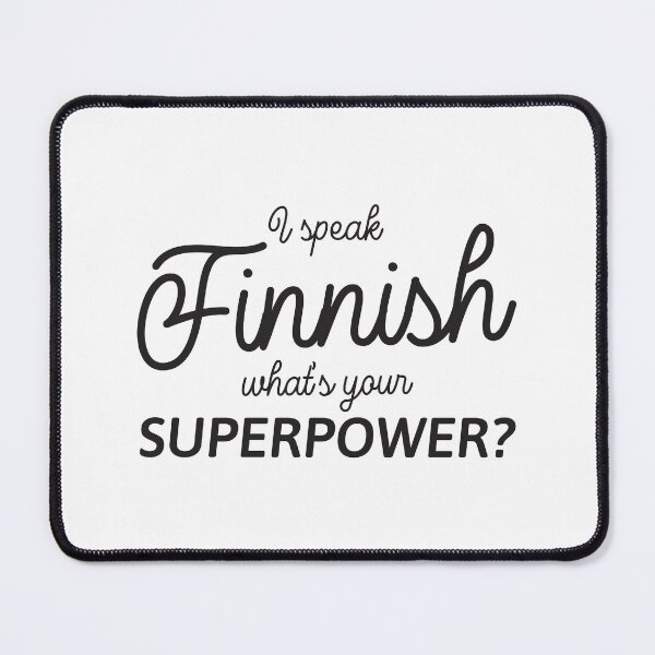 Item preview, I speak Finnish - What's your Superpower? in black designed and sold by knappidesign.