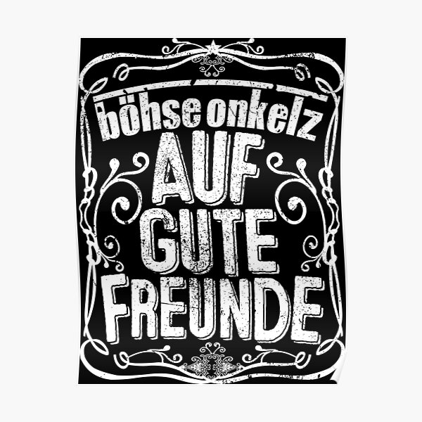 "Böhse Onkelz Auf Gute Freunde " Poster for Sale by Wordslide Redbubble