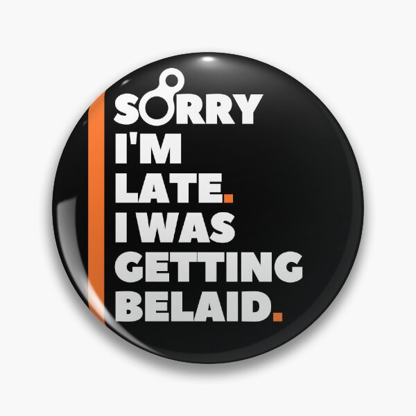 Item preview, Sorry I'm Late. I Was Getting Belayed. Funny Climbing designed and sold by Boulder Design Co.