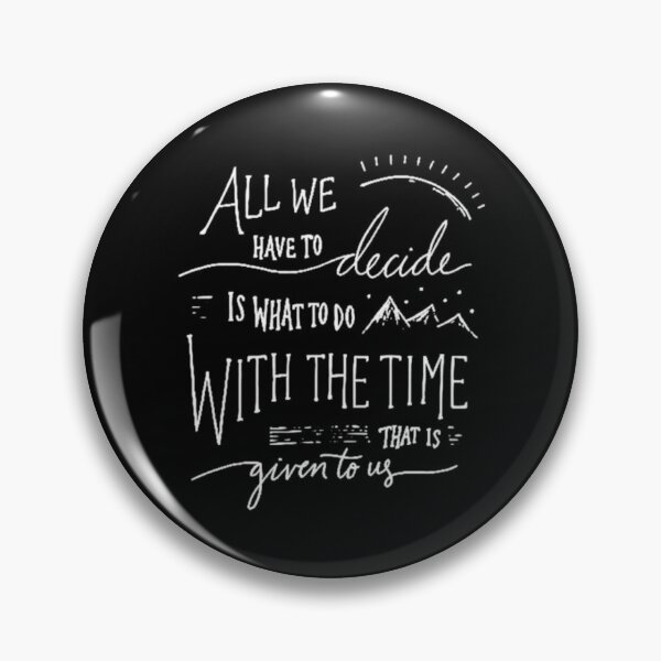 Item preview, All we have to decide designed and sold by HarryMagicPlace.